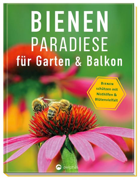 Bienenparadiese für Garten &amp; Balkon